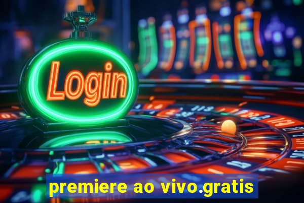 premiere ao vivo.gratis